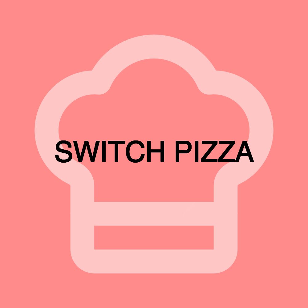 SWITCH PIZZA