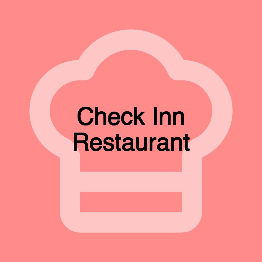 Check Inn Restaurant Check Inn Restaurant