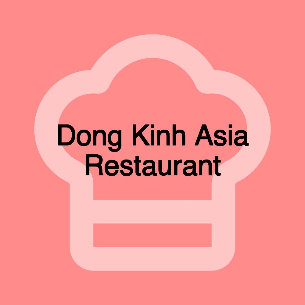 Dong Kinh Asia Restaurant