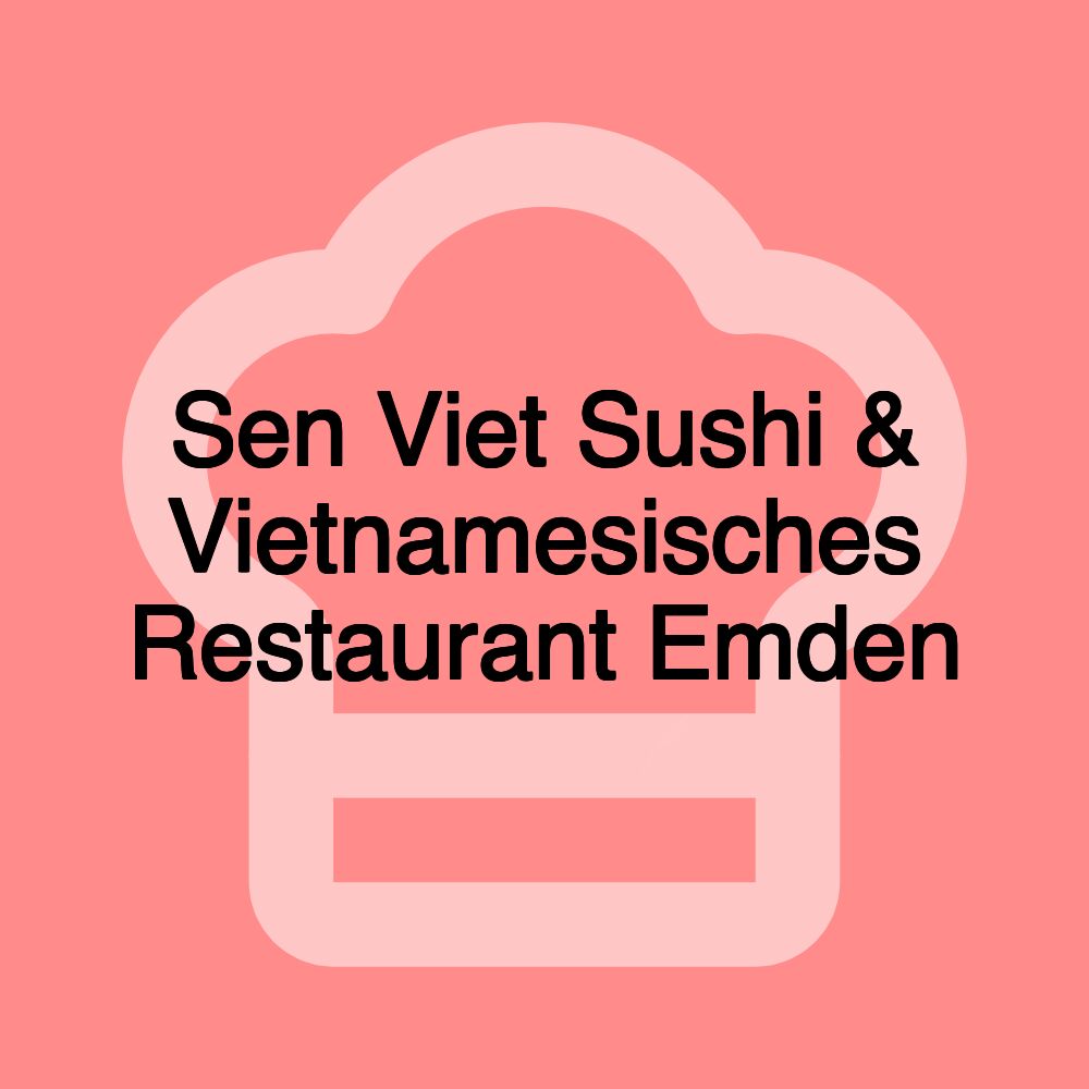 Sen Viet Sushi & Vietnamesisches Restaurant Emden Sen Viet Sushi & Vietnamesisches Restaurant Emden
