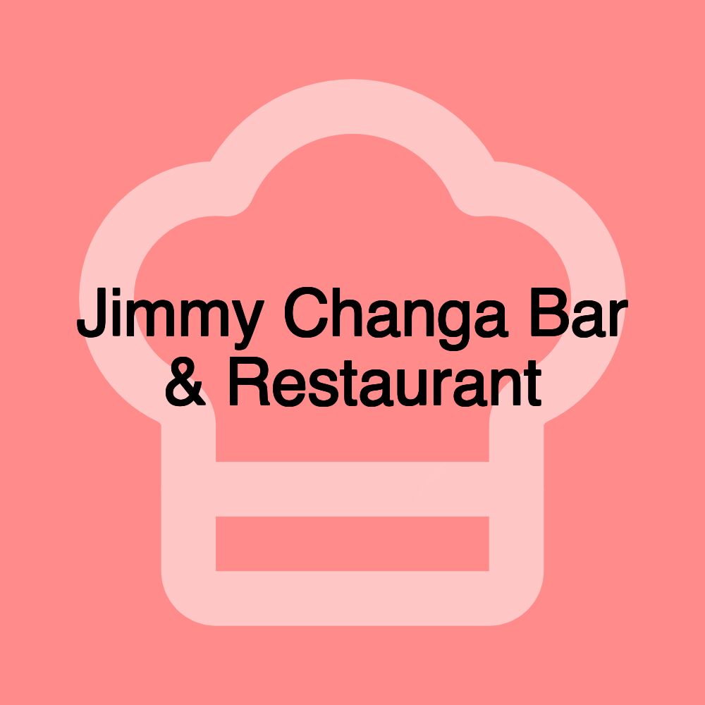 Jimmy Changa Bar & Restaurant