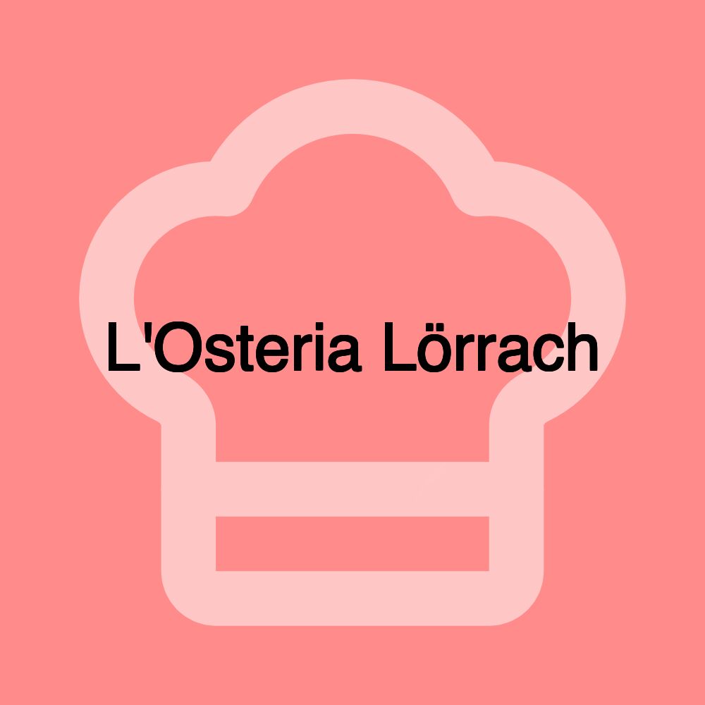 L'Osteria Lörrach L'Osteria Lörrach