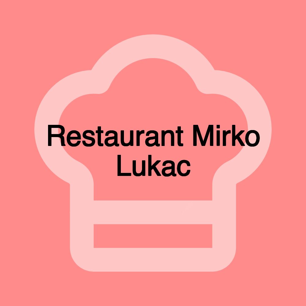 Restaurant Mirko Lukac Restaurant Mirko Lukac