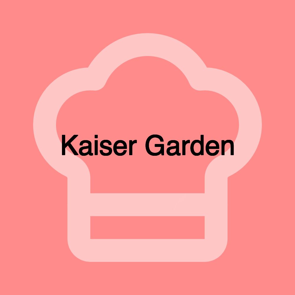 Kaiser Garden