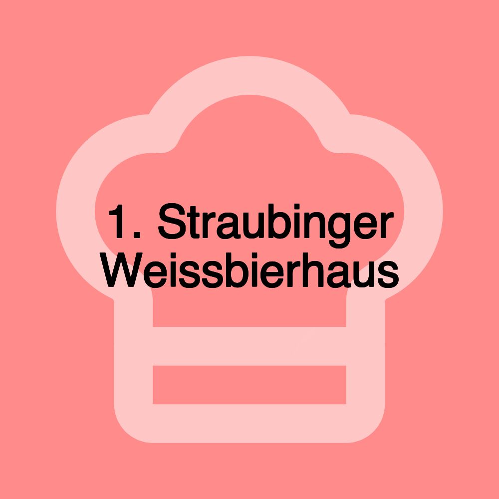 1. Straubinger Weissbierhaus