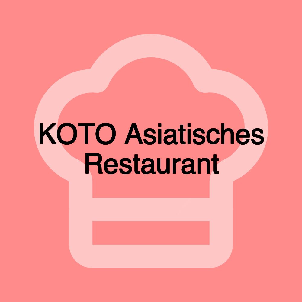 KOTO Asiatisches Restaurant