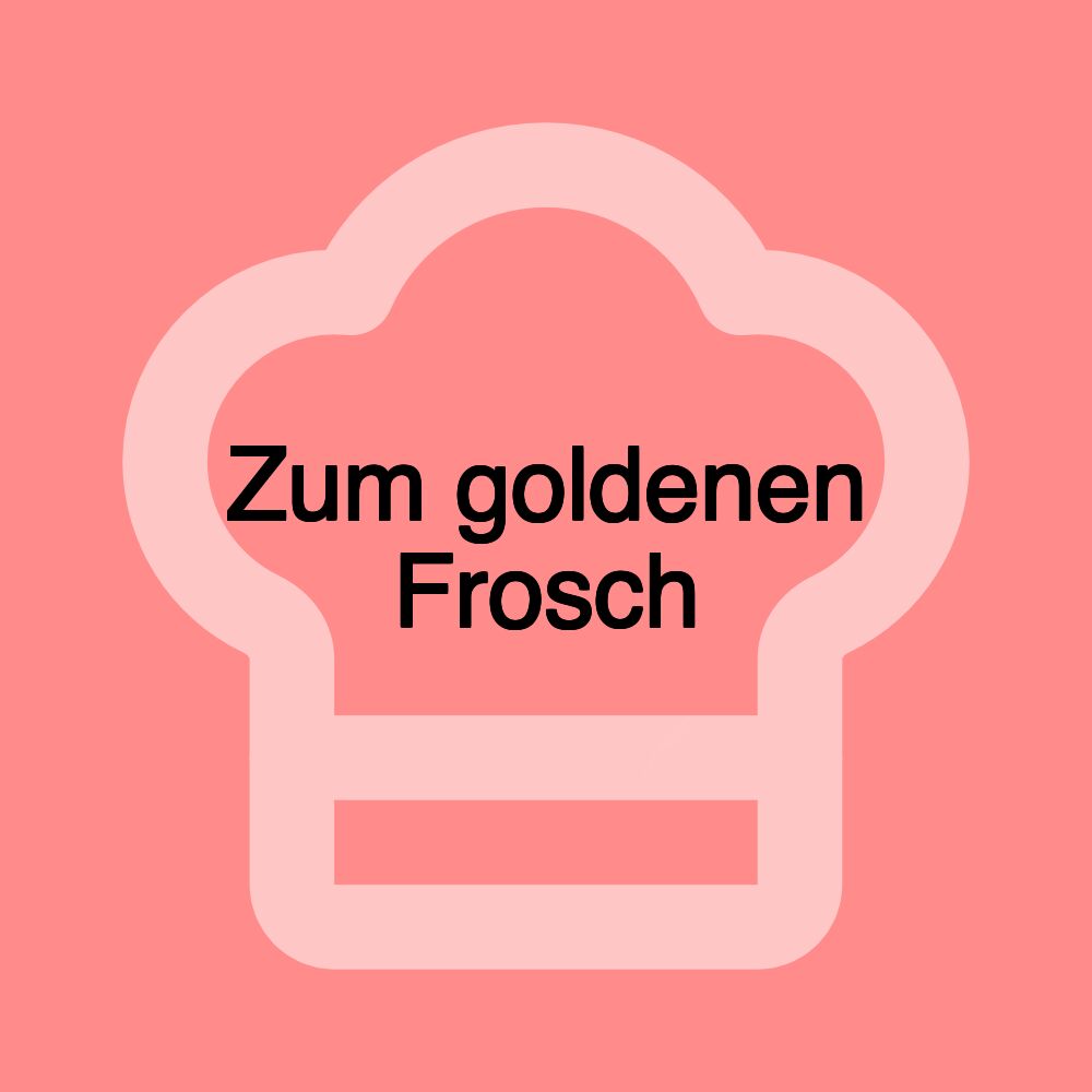 Zum goldenen Frosch Zum goldenen Frosch