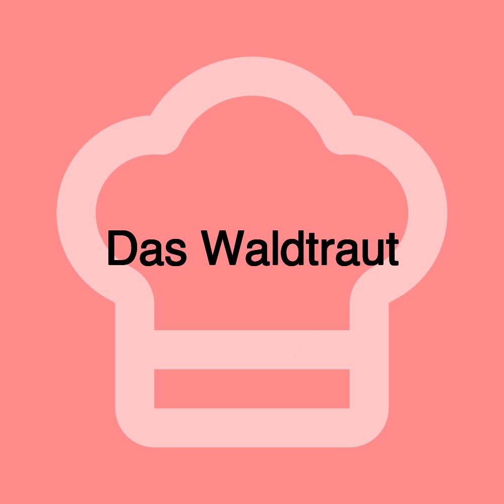 Das Waldtraut Das Waldtraut