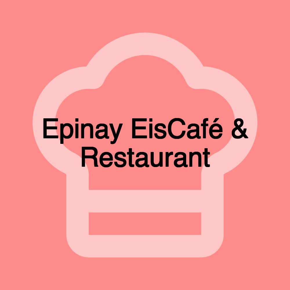 Epinay EisCafé & Restaurant Epinay EisCafé & Restaurant