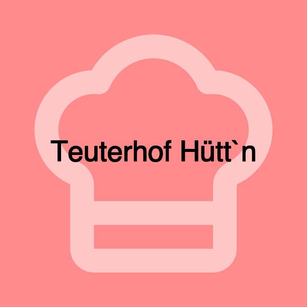 Teuterhof Hütt`n Teuterhof Hütt`n