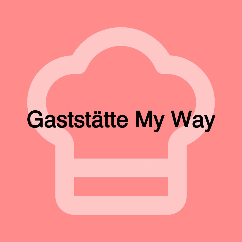 Gaststätte My Way Gaststätte My Way