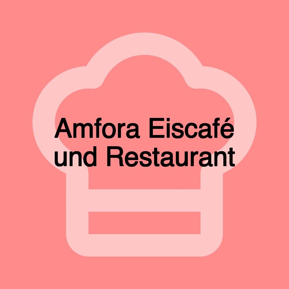 Amfora Eiscafé und Restaurant Amfora Eiscafé und Restaurant