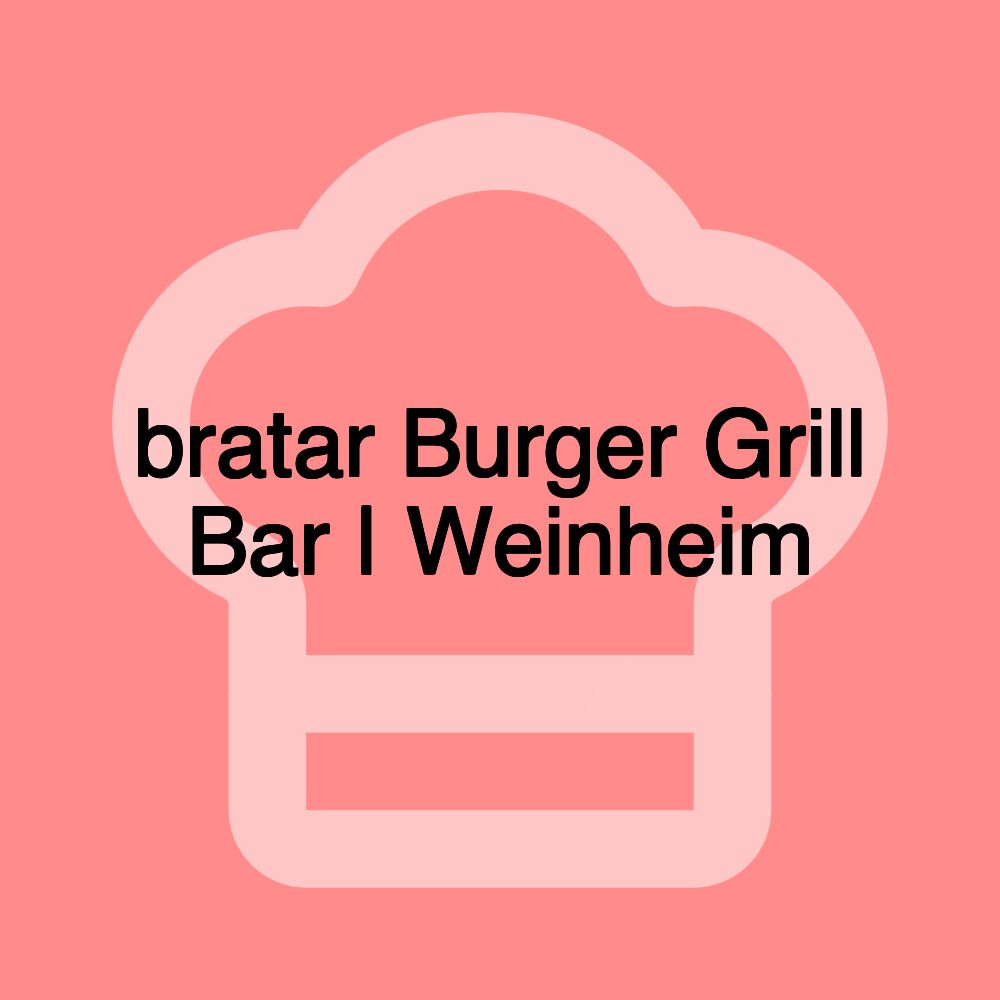 bratar Burger Grill Bar | Weinheim bratar Burger Grill Bar | Weinheim
