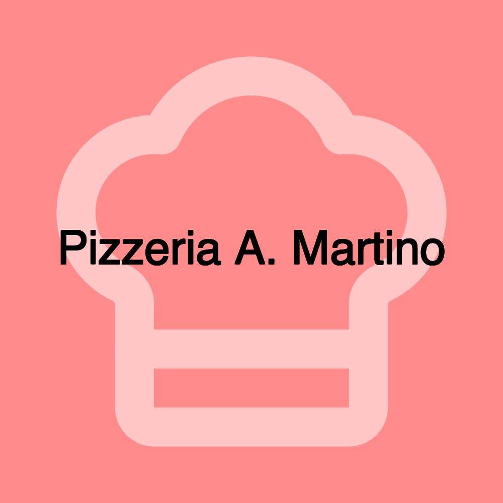 Pizzeria A. Martino Pizzeria A. Martino