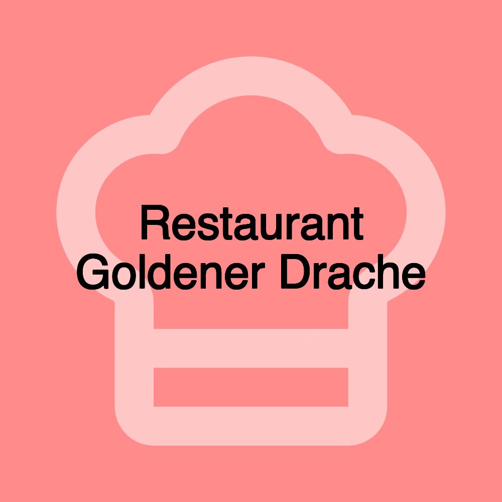 Restaurant Goldener Drache Restaurant Goldener Drache