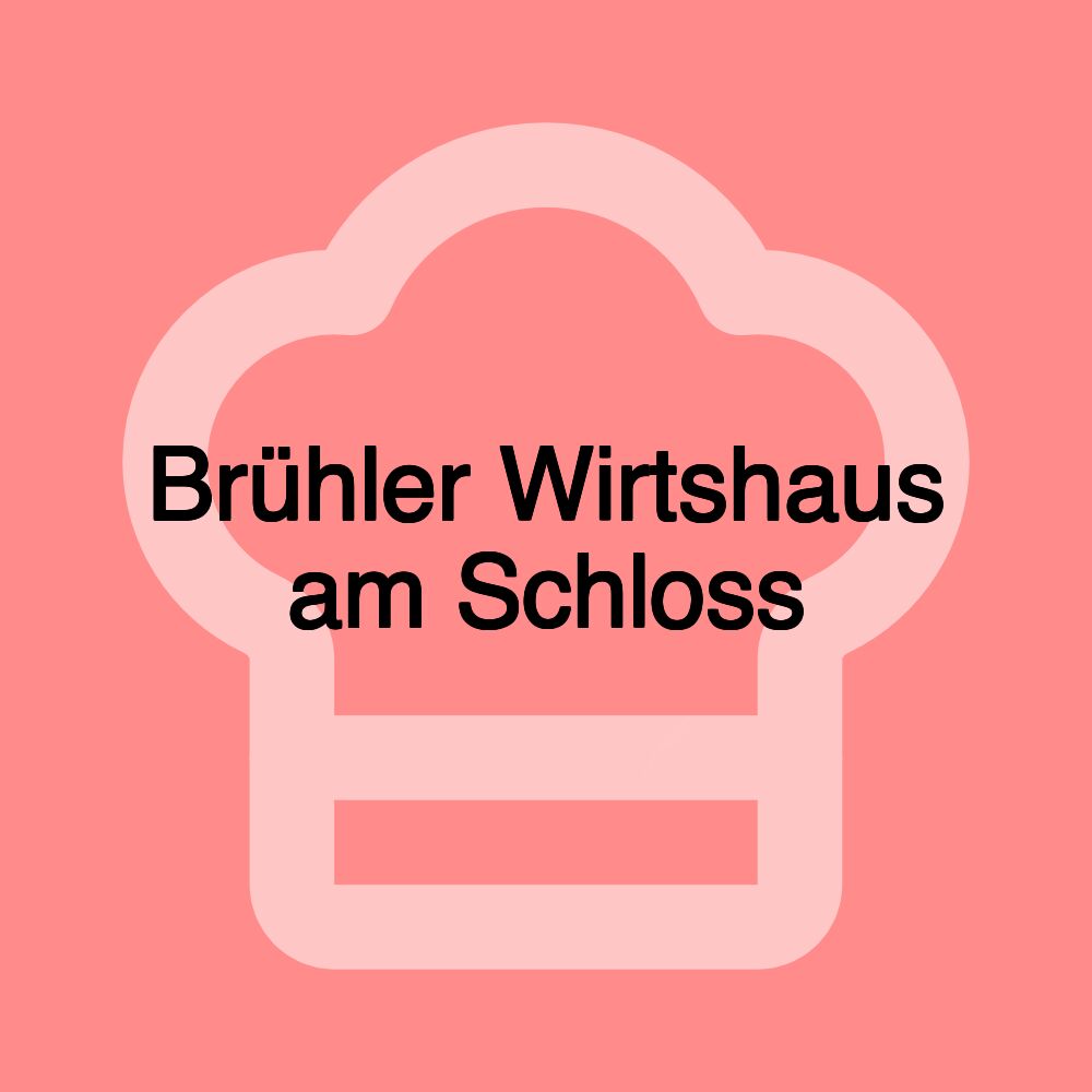 Brühler Wirtshaus am Schloss Brühler Wirtshaus am Schloss