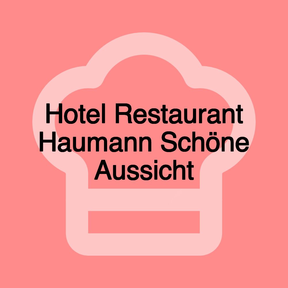 Hotel Restaurant Haumann Schöne Aussicht Hotel Restaurant Haumann Schöne Aussicht