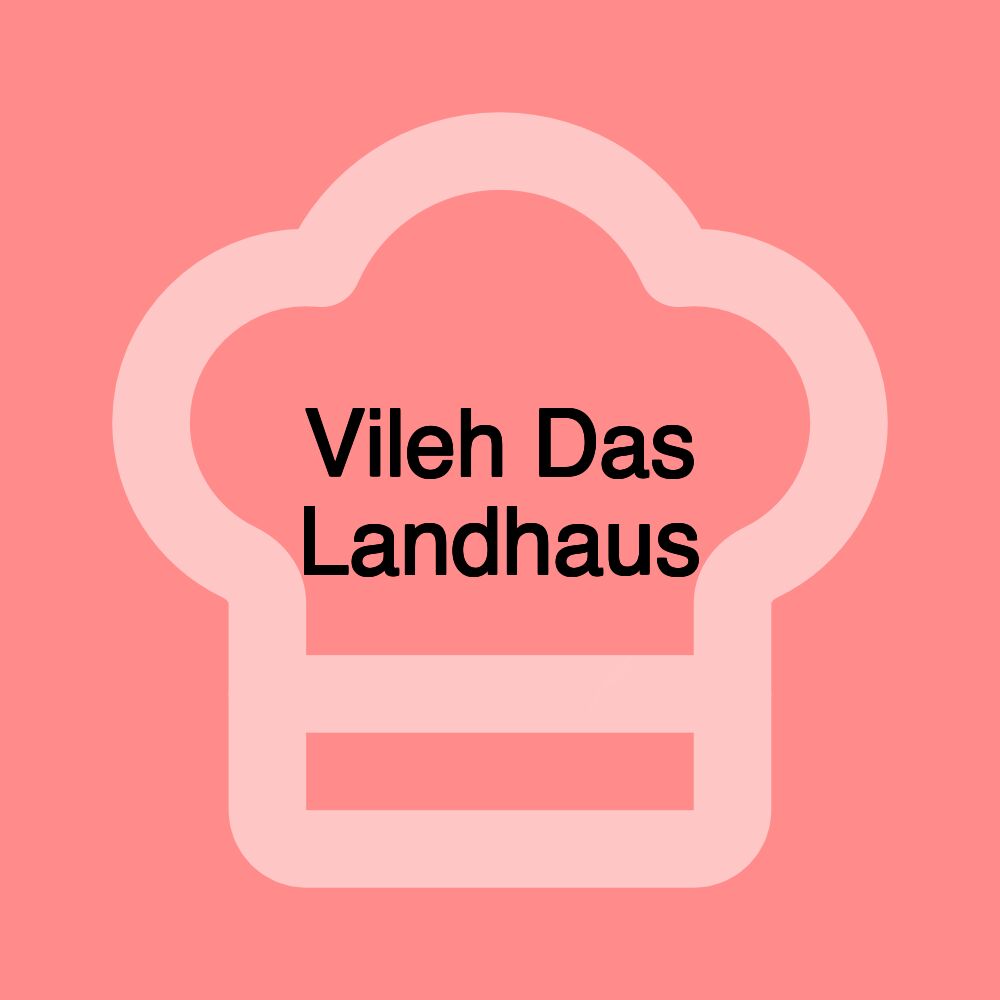 Vileh Das Landhaus Vileh Das Landhaus