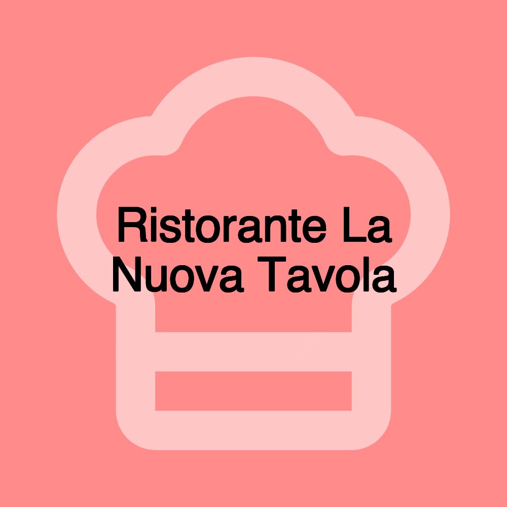 Ristorante La Nuova Tavola Ristorante La Nuova Tavola
