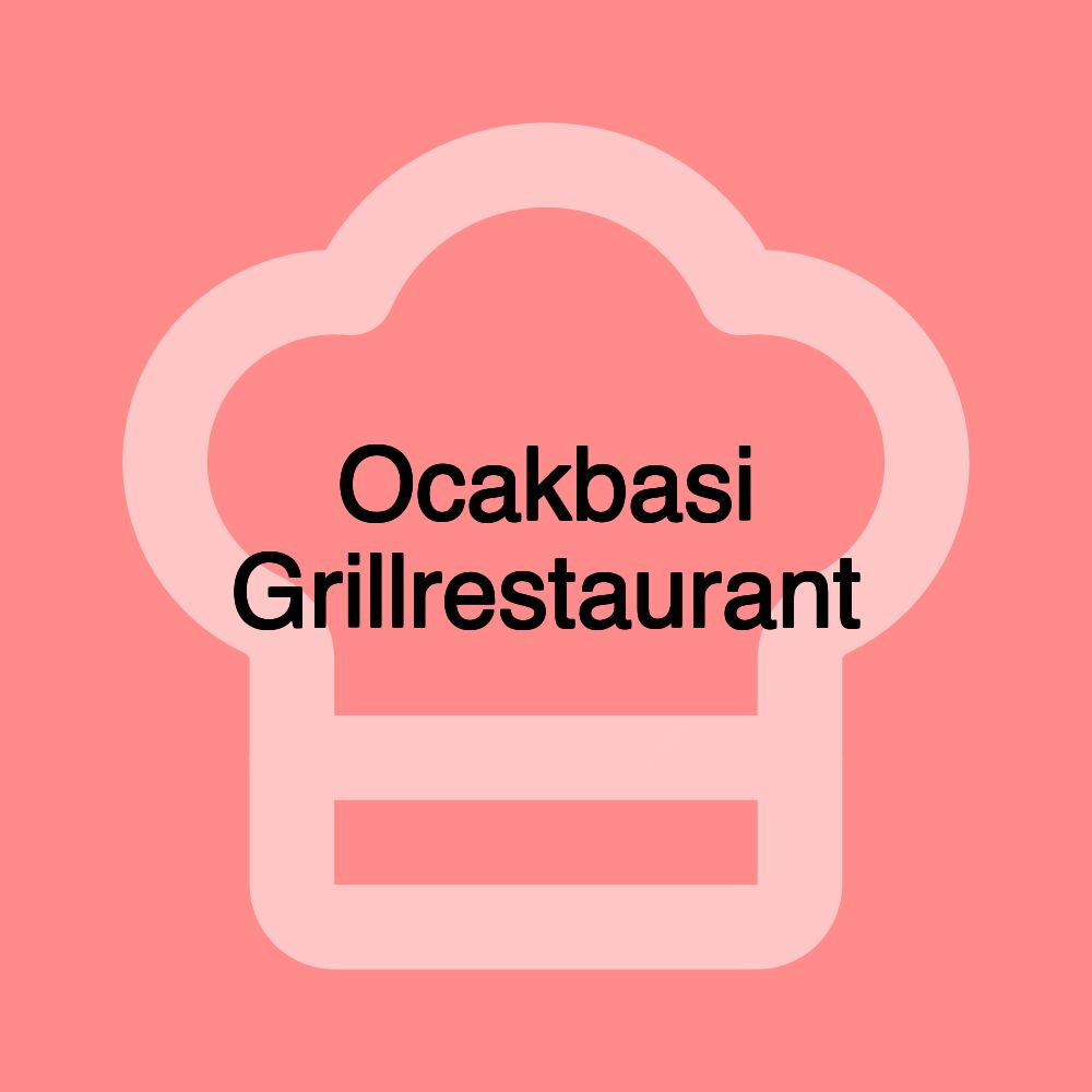 Ocakbasi Grillrestaurant Ocakbasi Grillrestaurant