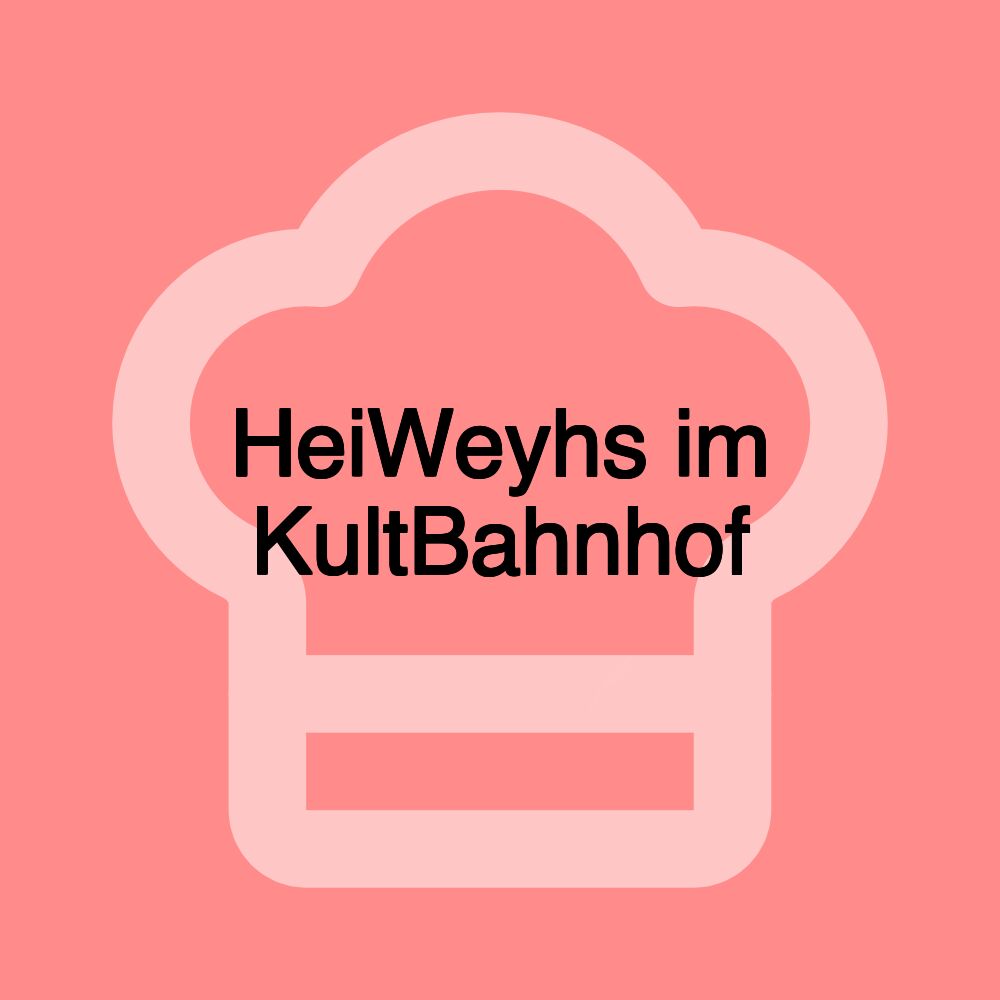 HeiWeyhs im KultBahnhof HeiWeyhs im KultBahnhof