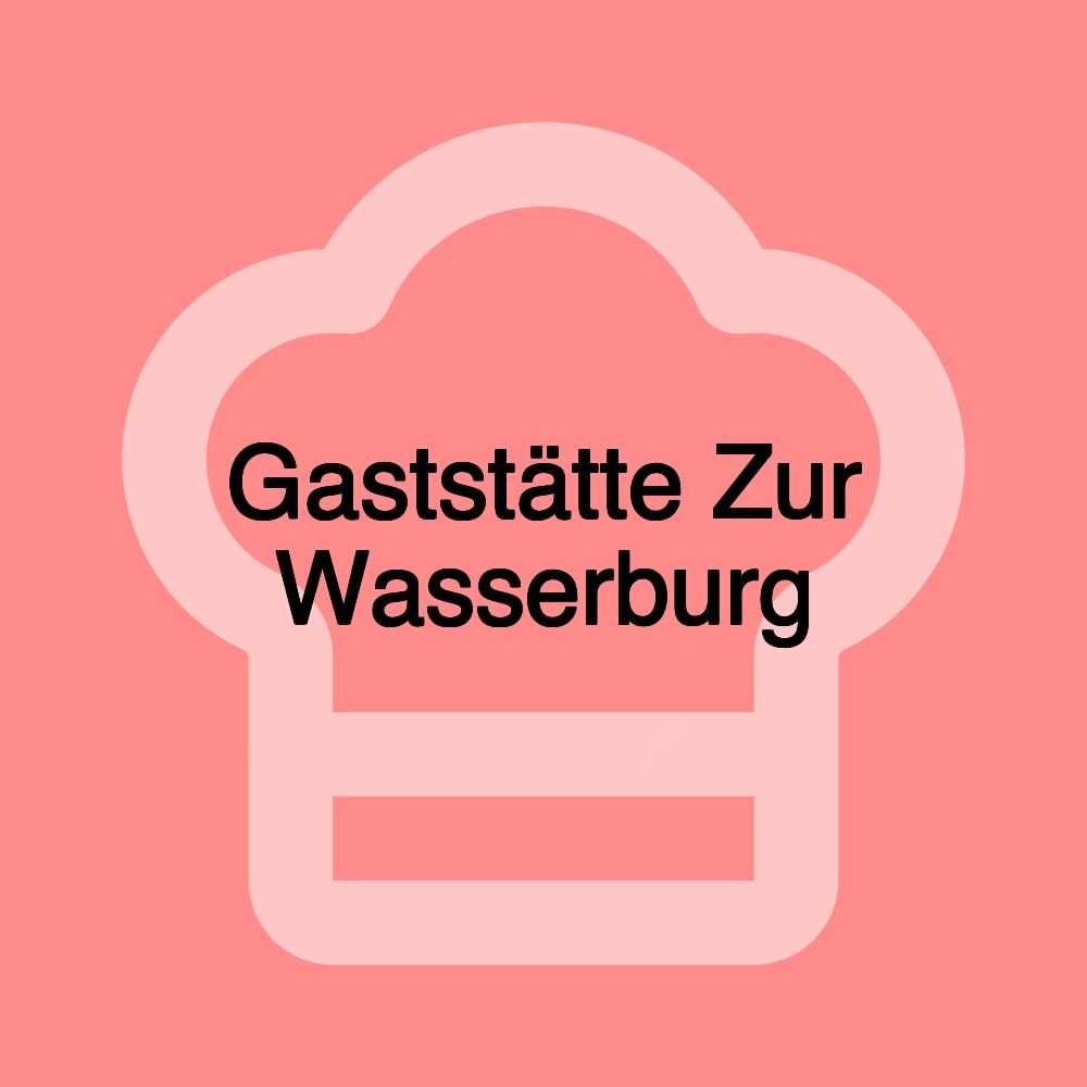 Gaststätte Zur Wasserburg Gaststätte Zur Wasserburg