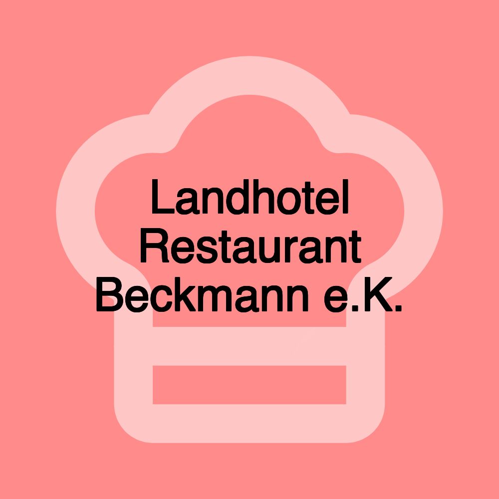 Landhotel Restaurant Beckmann e.K.
