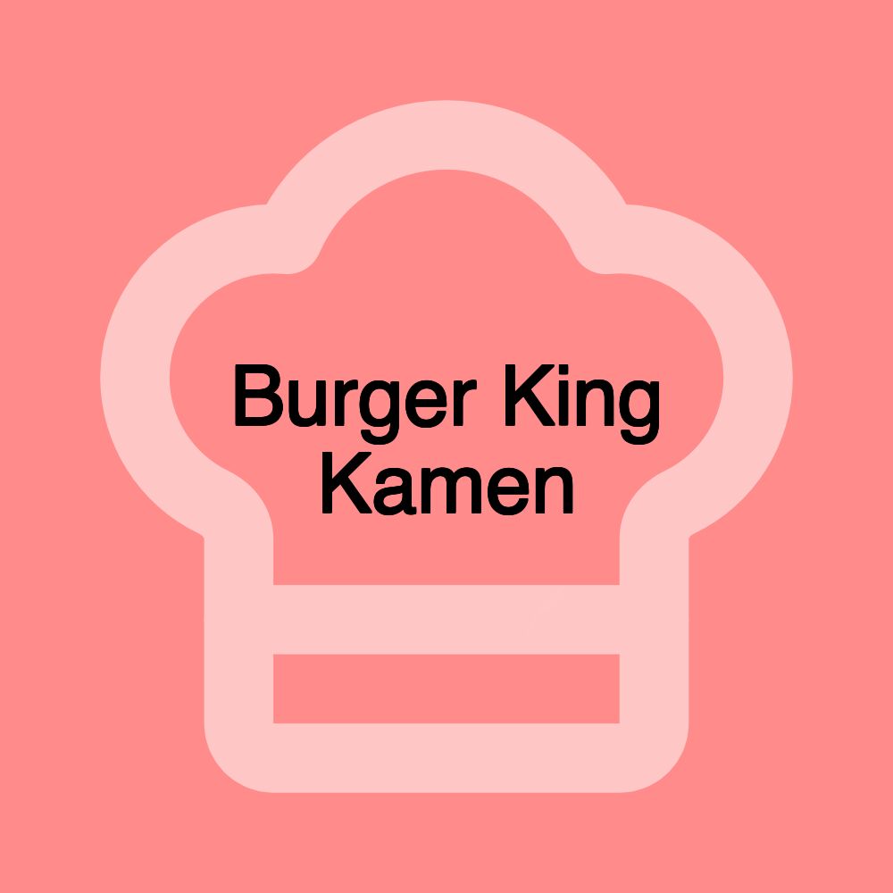 Burger King Kamen Burger King Kamen