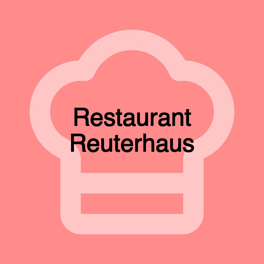 Restaurant Reuterhaus Restaurant Reuterhaus