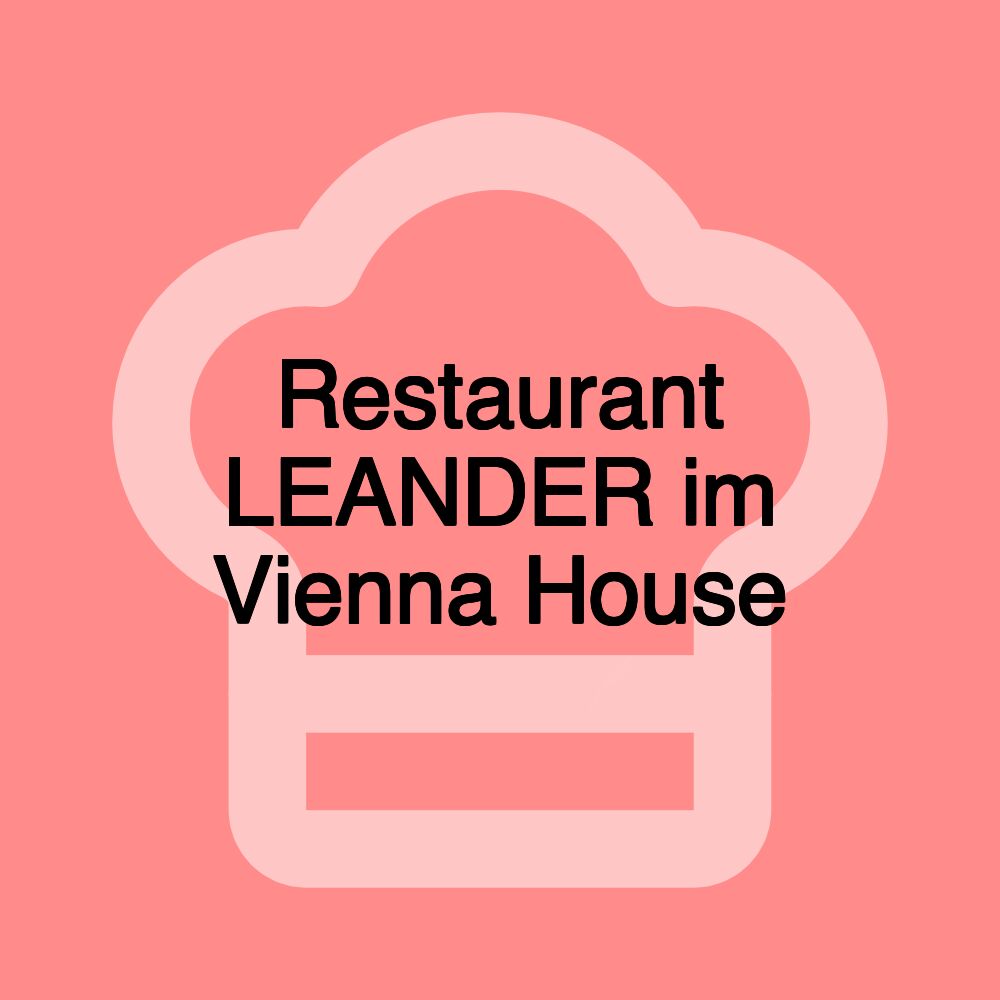 Restaurant LEANDER im Vienna House
