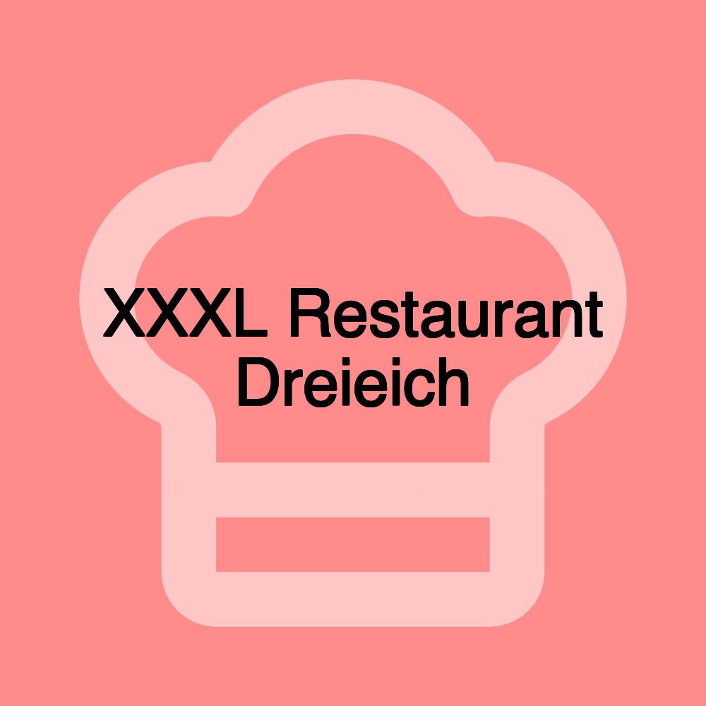 XXXL Restaurant Dreieich XXXL Restaurant Dreieich