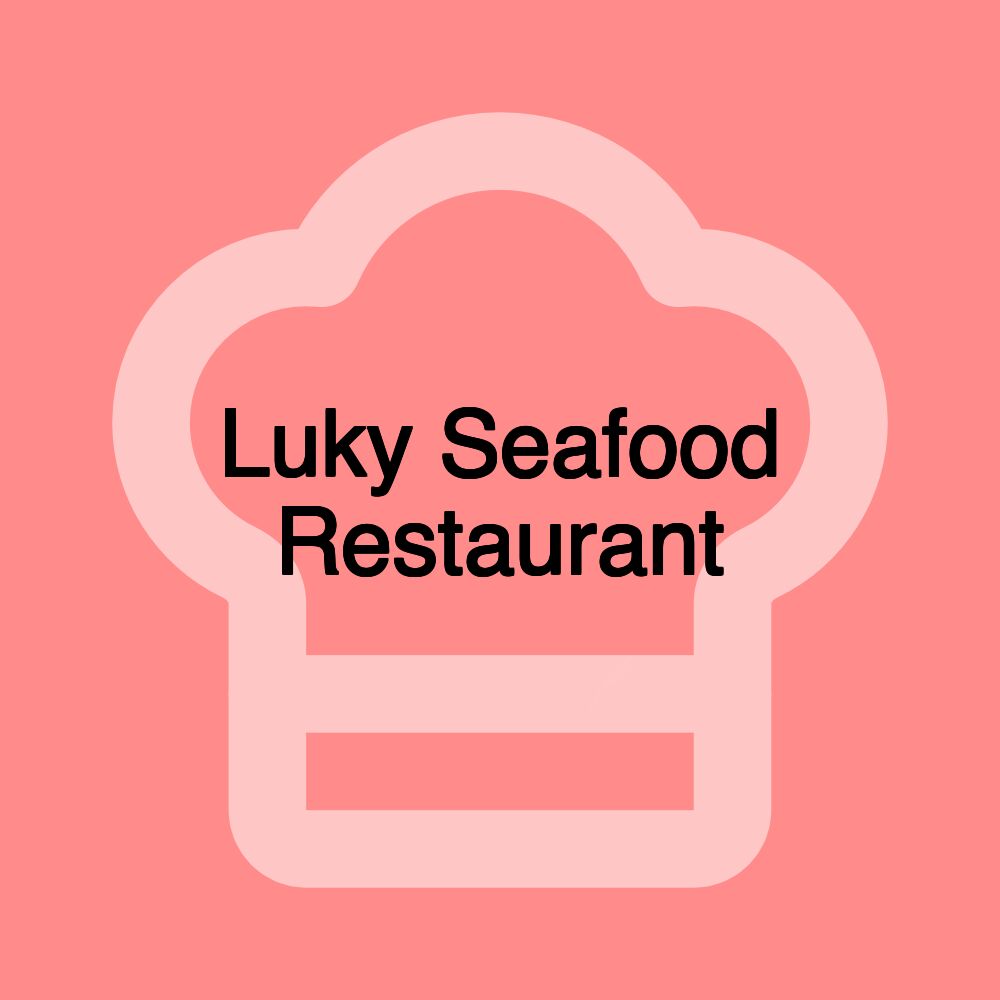Luky Seafood Restaurant
