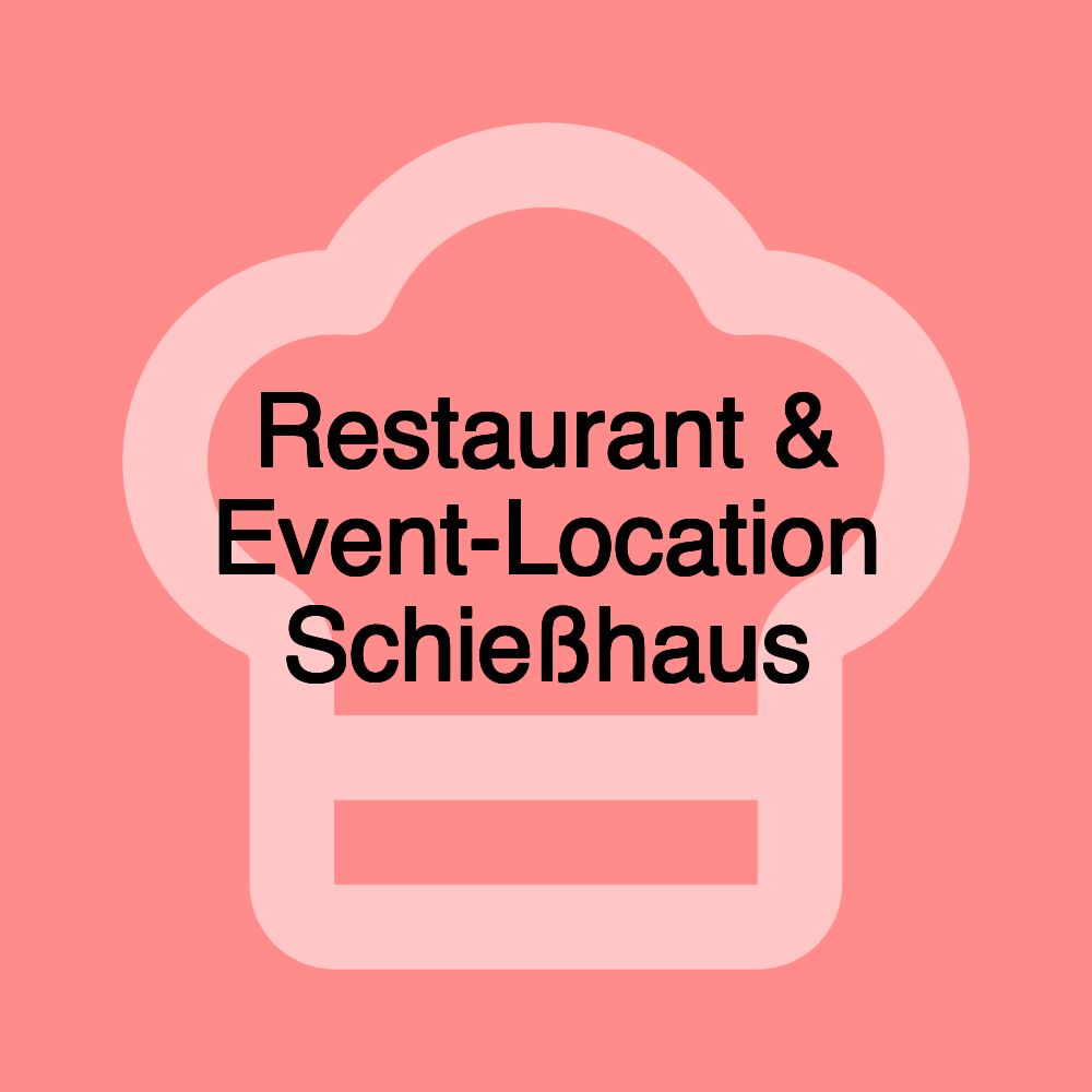 Restaurant & Event-Location Schießhaus