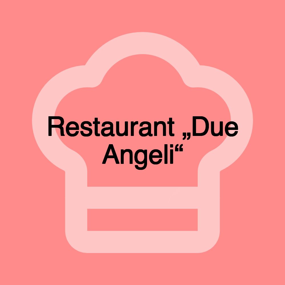 Restaurant „Due Angeli“