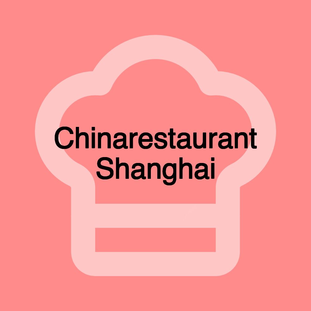 Chinarestaurant Shanghai