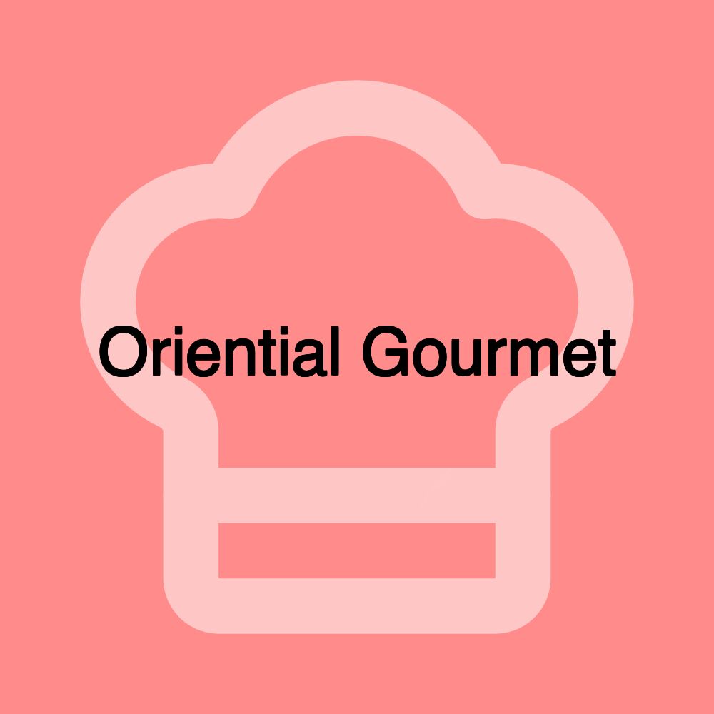 Oriential Gourmet Oriential Gourmet
