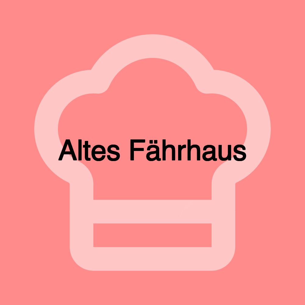 Altes Fährhaus Altes Fährhaus