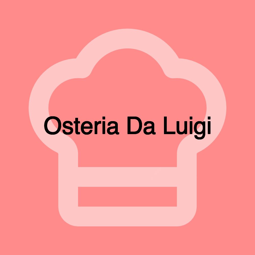Osteria Da Luigi Osteria Da Luigi