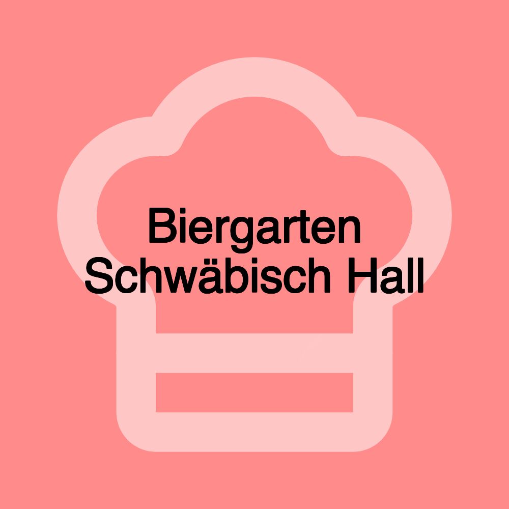 Biergarten Schwäbisch Hall