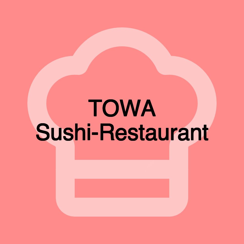 TOWA Sushi-Restaurant TOWA Sushi-Restaurant