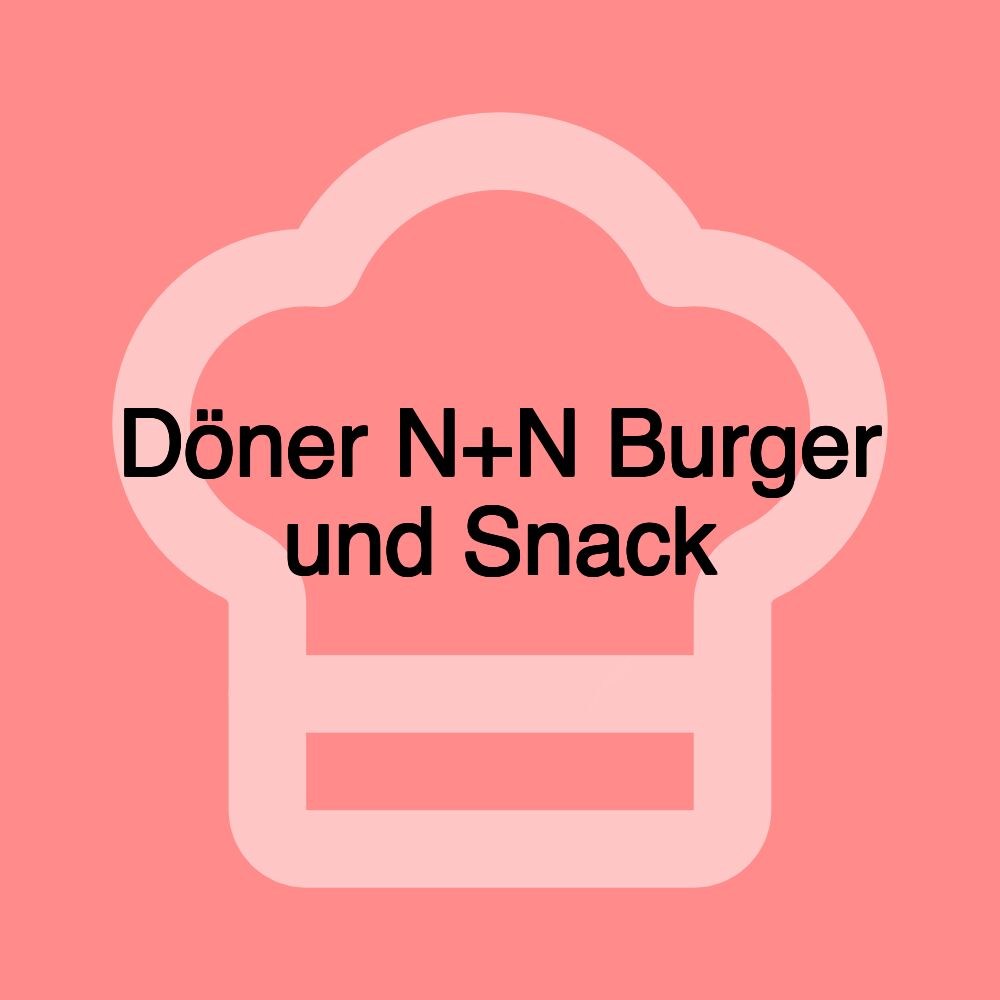 Döner N+N Burger und Snack