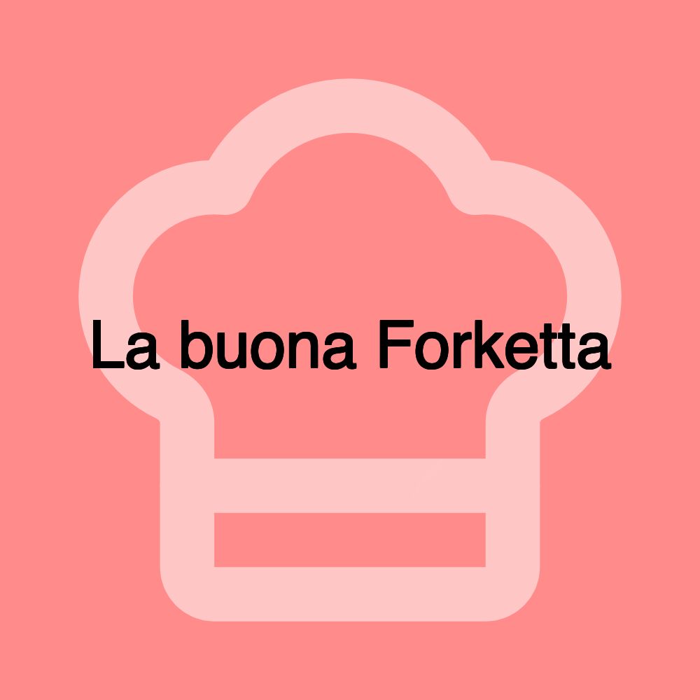 La buona Forketta