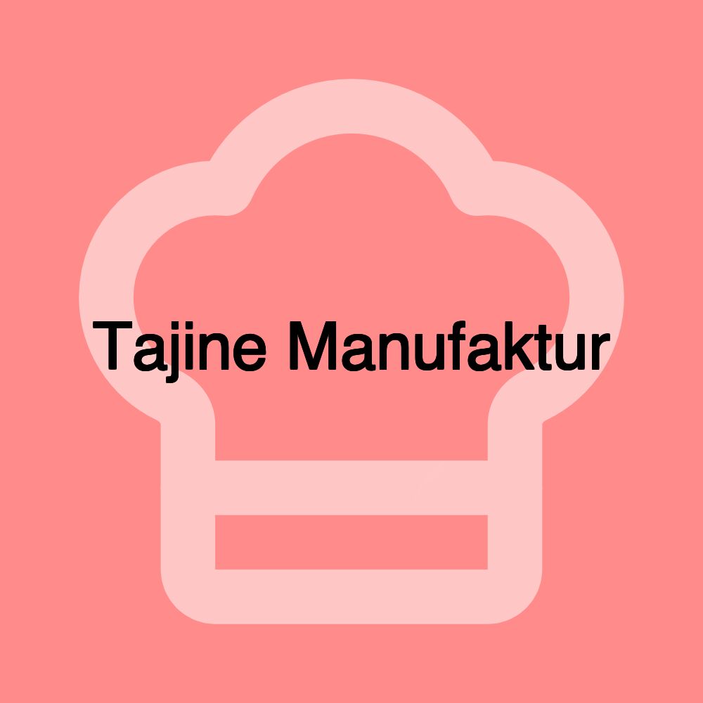 Tajine Manufaktur