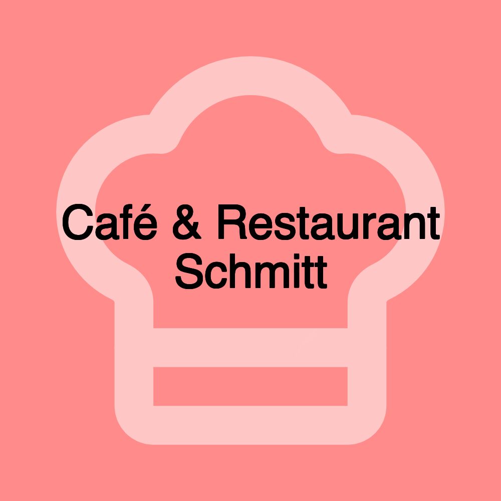 Café & Restaurant Schmitt Café & Restaurant Schmitt
