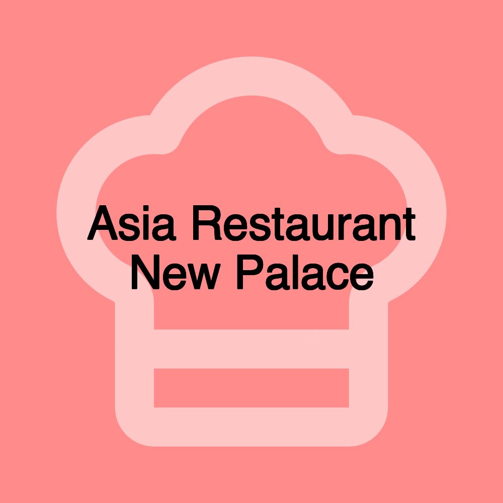 Asia Restaurant New Palace