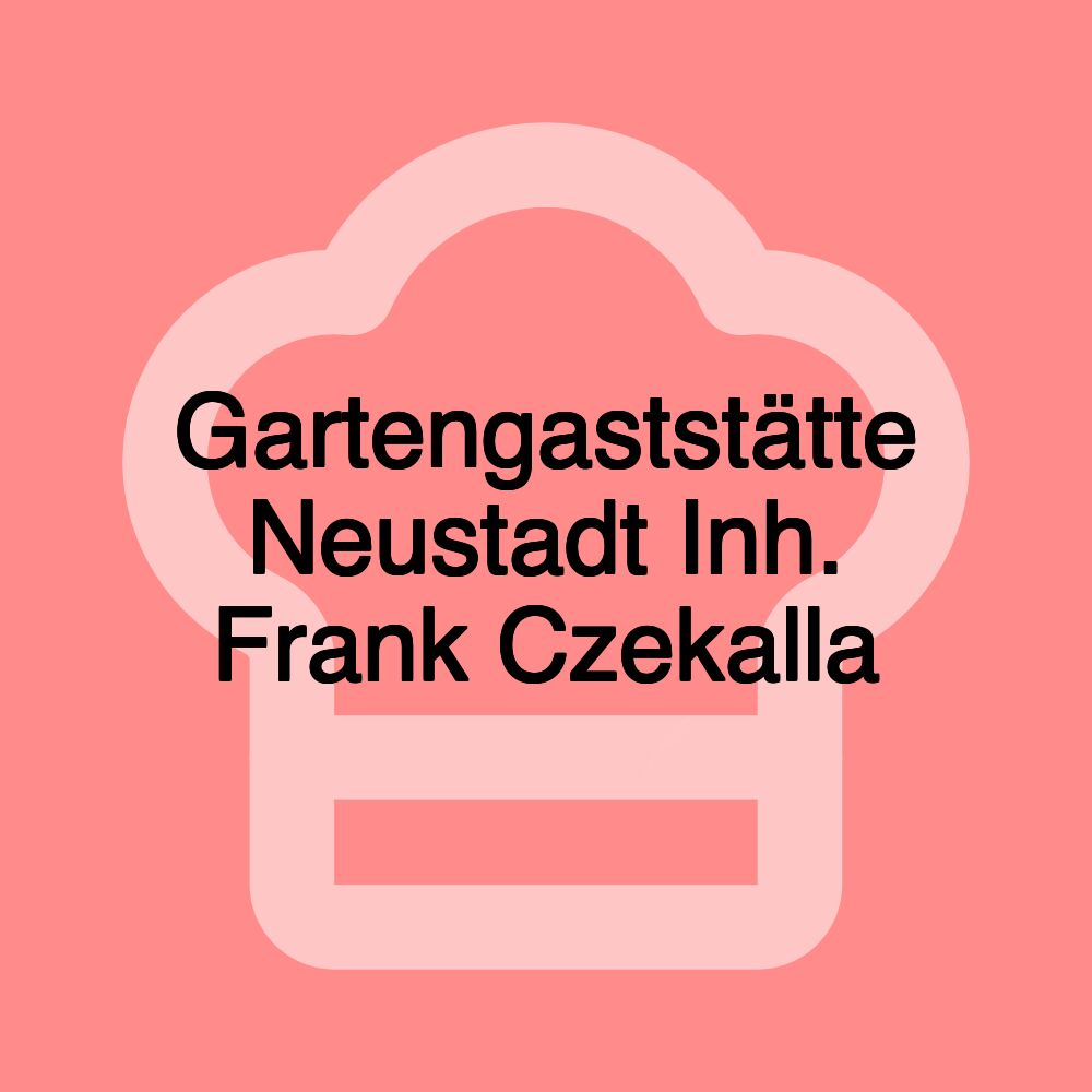Gartengaststätte Neustadt Inh. Frank Czekalla