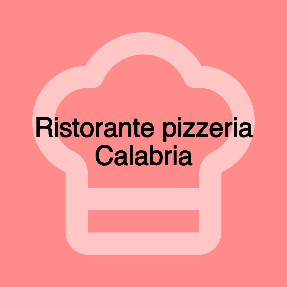Ristorante pizzeria Calabria Ristorante pizzeria Calabria