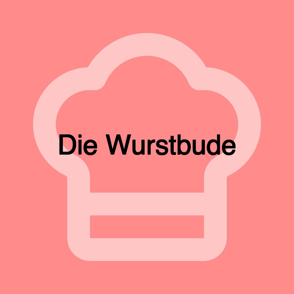 Die Wurstbude Die Wurstbude