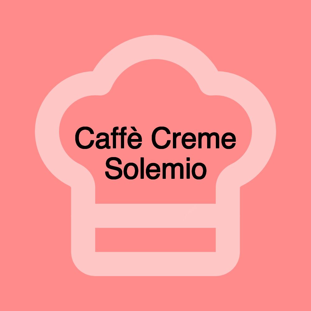 Caffè Creme Solemio