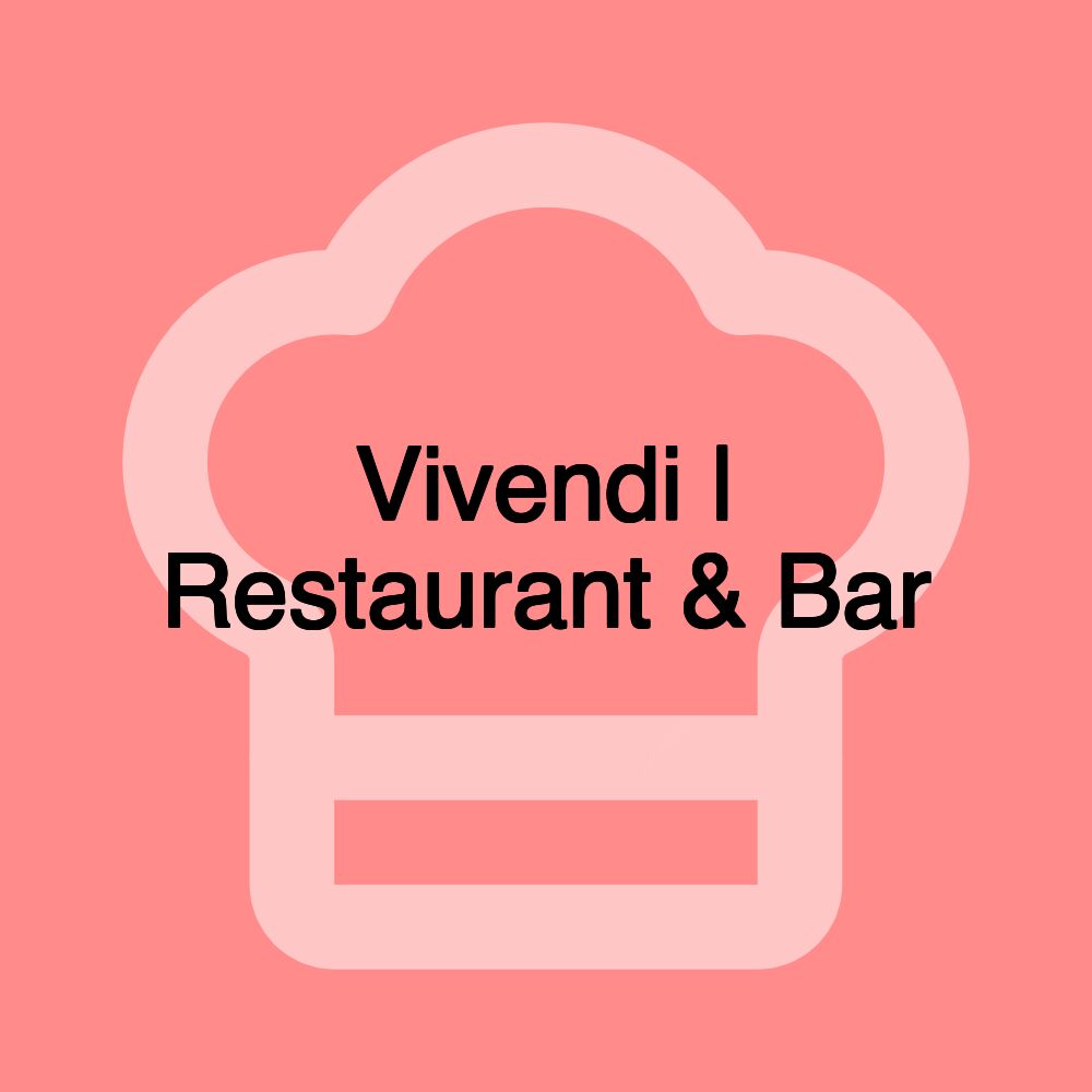 Vivendi | Restaurant & Bar Vivendi | Restaurant & Bar
